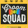 Groom Squad Lgbt Pride Gay Bachelor Wedding SVG PNG DXF EPS 1