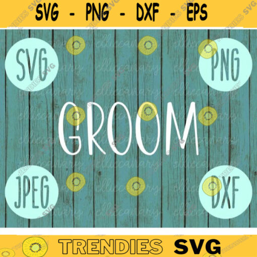 Groom svg png jpeg dxf cutting file Commercial Use Wedding SVG Vinyl Cut File Bridal Party Wedding Gift 1355