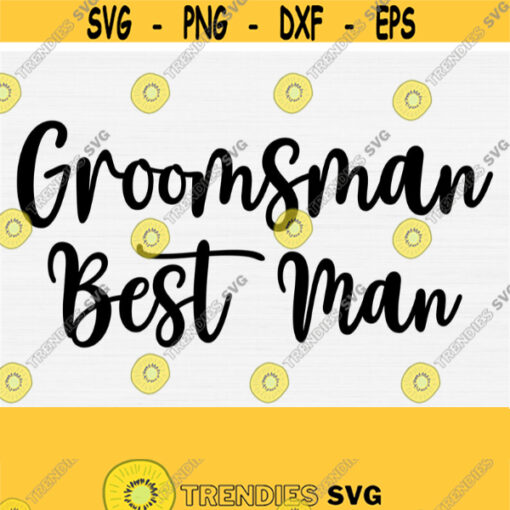 Groomsman Best Man Svg Cut File Wedding Party SVG Wedding Dxf Silhouette Cameo Svg Files for Cricut Instant Download Commercial Use Design 742