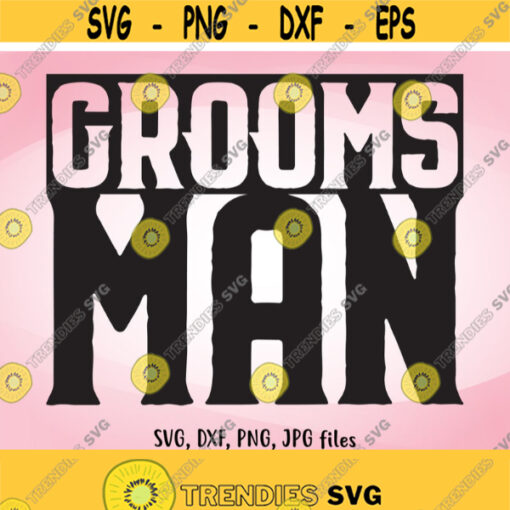 Groomsman SVG Wedding SVG Groomsman Iron On Groomsman Shirt Design Groomsman Cricut Groomsman Silhouette Groomsman Wedding Iron On Design 441