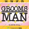 Groomsman SVG Wedding SVG Groomsman Iron On Groomsman Shirt Design Groomsman Cricut Groomsman Silhouette Groomsman Wedding Iron On Design 482