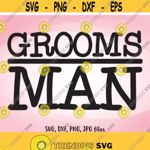 Groomsman SVG Wedding SVG Groomsman Iron On Groomsman Shirt Design Groomsman Cricut Groomsman Silhouette Groomsman Wedding Iron On Design 482