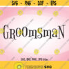 Groomsman SVG Wedding SVG Groomsman Iron On Groomsman Shirt Design Groomsman Cricut Groomsman Silhouette Groomsman Wedding Iron On Design 490