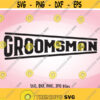 Groomsman SVG Wedding SVG Groomsman Iron On Groomsman Shirt Design Groomsman Cricut Groomsman Silhouette Groomsman Wedding Iron On Design 517
