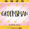 Groomsman SVG Wedding SVG Groomsman Iron On Groomsman Shirt Design Groomsman Cricut Groomsman Silhouette Groomsman Wedding Iron On Design 528
