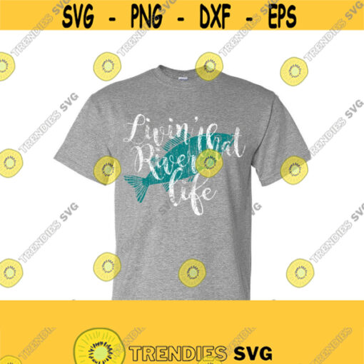 Grunge River Life SVG River Life T Shirt SVG Grunge River Svg SVG Eps Dxf Ai Pdf Png Jpeg Instant Download Digital Download