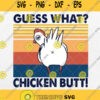 Guess What Chicken Butt Svg Png Dxf Eps