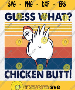Guess What Chicken Butt Svg Png Dxf Eps
