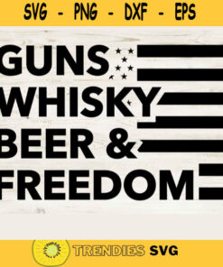 Guns Whisky And Beer Freedom Anarchist Svg American Flag Svg Beer Lover Tee Whisky Lover Tee Guns Lover Tee Svg Jpg Png Eps Dxf Cut Files Svg Clipart Silhouette Svg C