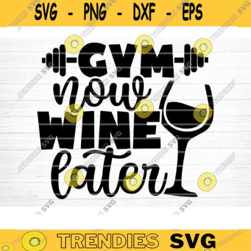 Gym Now Wine Later SVG Cut File Gym SVG Bundle Gym Quotes Svg Fitness Quotes Svg Workout Motivation Svg Gym Sayings Silhouette Cricut Design 366 copy