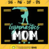 Gymnastics Mom Svg Acrobatic Svg Acro Dance Svg 1