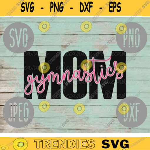 Gymnastics Mom svg png jpeg dxf cutting file Commercial Use Vinyl Cut File Gift for Her Mothers Day Gymnat Competition Tumbling 193