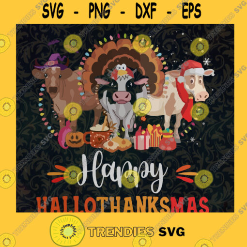 HAPPY HALLOTHANKSMAS COW TURKEY HALLOWEEN THANKSGIVING GIFTS SVG PNG EPS DXF Silhouette Digital Files Cut Files For Cricut Instant Download Vector Download Print Files