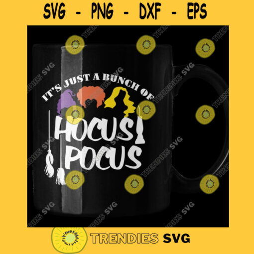 HOCUS POCUS Its Just a Bunch of Hocus Pocus Hocus Pocus Design Svg Png Dxf Eps Svg Pdf