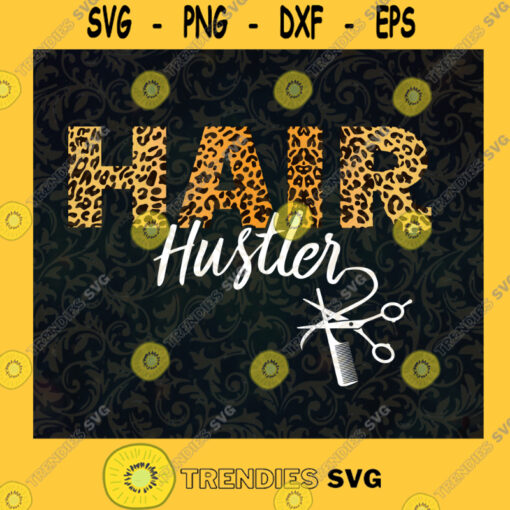 Hair Hustler Svg Leopard Hairstylist Svg Barber Life Svg American Dream Svg