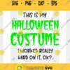 Halloween Costume SVG Funny Halloween Costume Svg Halloween Shirt Svg Halloween Svg for Shirt Svg files for Cricut Silhouette