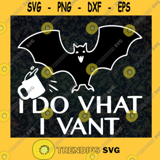 Halloween Day SVG Bat I Do What I Want SVG Bat Funny SVG Bat Wearingg Glasses SVG