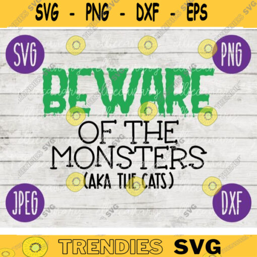 Halloween SVG Beware of the Monsters AKA Cats svg png jpeg dxf Silhouette Cricut Commercial Use Vinyl Cut File Door Mat Sign Design 721