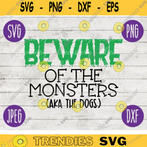 Halloween SVG Beware of the Monsters AKA Dogs svg png jpeg dxf Silhouette Cricut Commercial Use Vinyl Cut File Door Mat Sign Design 990