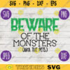Halloween SVG Beware of the Monsters AKA Pets svg png jpeg dxf Silhouette Cricut Commercial Use Vinyl Cut File Door Mat Sign Design 531