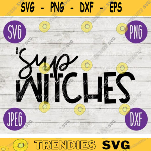 Halloween SVG Sup Witches svg png jpeg dxf Silhouette Cricut Commercial Use Vinyl Cut File Door Mat Sign Design 235