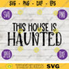 Halloween SVG This House is Haunted svg png jpeg dxf Silhouette Cricut Commercial Use Vinyl Cut File Door Mat Sign Design 578