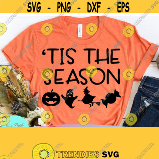 Halloween Svg Funny Halloween Shirt Svg Kids Halloween Svg Tis the Season Svg Pumpkin Svg Fall Quote SVG Files For Cricut Png Dxf Eps Design 456
