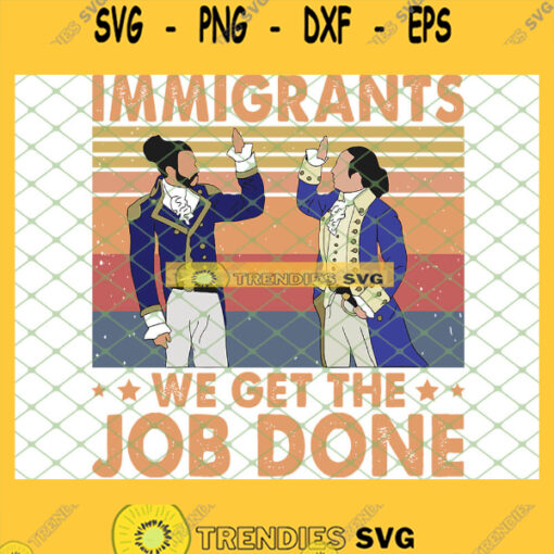 Hamilton Immigrants We Get The Job Done Vintage SVG PNG DXF EPS 1