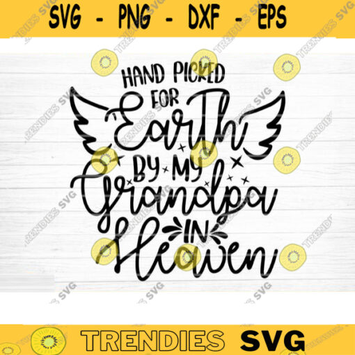 Hand Picked For Earth By My Grandpa in Heaven Svg Cut File Grandma Vector Printable Clipart Grandparents Life Quote Bundle Grandpa Life Design 826 copy