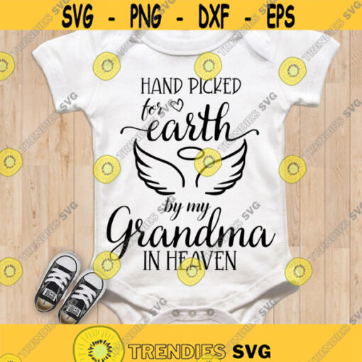 Hand picked for earth by my Grandma in heaven SVG Newborn SVG Grandma in heaven SVG Baby cut files