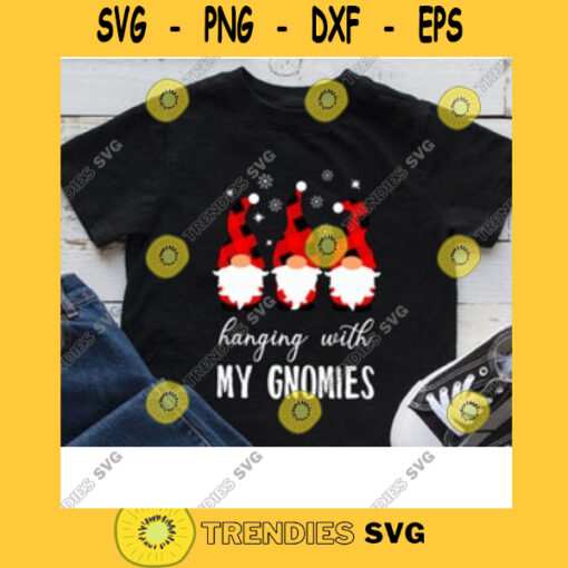 Hanging With My Gnomies SVG Funny Garden Gnome SVG Digital Cut File Svg Jpg Png Eps Dxf Cricut Design