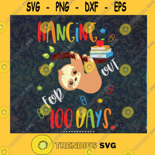 Hanging for out 100 dayssloth svg sloth giftHappy 100th day of school100th day of school svgHappy 100th day of school100th day of school svg 100 days of school 100th day of school 2020