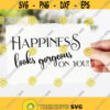 Happiness Looks Gorgeous On You SVG Files for Cricut Silhouette Digital Download Popular Svg Files for Shirts Motivational Quote Svg File Design 255