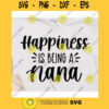 Happiness is being a nana svgNana life svgNana shirt svgFunny nana shirt svgNana svgMothers Day svg