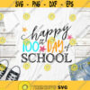 Happy 100th day SVG 100 days of School SVG 100 days SVG Cricut svg files
