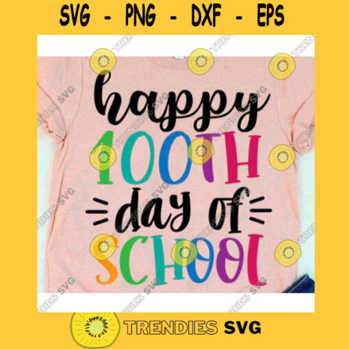 Happy 100th day of school svg100th day of school svg100 days svg100 days shirt svgTeacher svgBack to School svgTeacher life svg