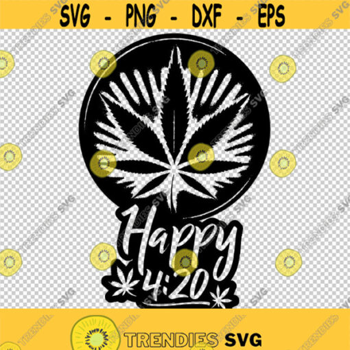 Happy 420 Cannabis Marijuana Hashish Weed Celebration April 20 SVG PNG EPS File For Cricut Silhouette Cut Files Vector Digital File