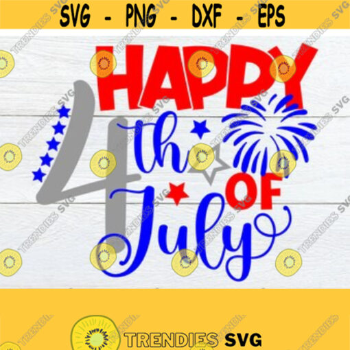 Happy 4th Of July 4th Of July svg Fourth Of July 4th of July Cute 4th Of July Kids 4th Of July PatrioticCut FileSVG Printable Image Design 188