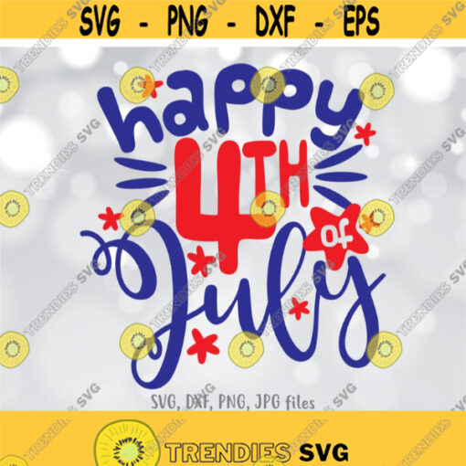 Happy 4th of July SVG USA svg Happy Fourth of July svg Stars Stripes Independence Day svg 4th of July Shirt Design Cricut Silhouette Design 708