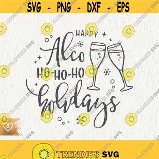 Happy Alco Ho Ho Ho Holidays Svg Christmas Alcoholidays Png Xmas Cut File for Cricut Instant Download Drinking Christmas Png Drink Santa Design 396