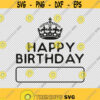 Happy Birthday Keep Calm And Crown Name Tag Personalize It SVG PNG EPS File For Cricut Silhouette Cut Files Vector Digital File
