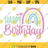 Happy Birthday Rainbow SVG Birthday Svg Girly Birthday Shirt Rainbow Birthday Svg Girl Birthday Party Birthday Girl SVG Rainbow SVG Design 470