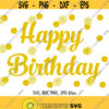 Happy Birthday SVG Happy Birthday DXF Happy Birthday Cut File Happy Birthday shirt design Birthday Cricut Silhouette svg dxf png jpg Design 184