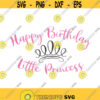 Happy Birthday little princess svg Happy Birthday svg princess svg png dxf Cutting files Cricut Cute svg designs print quote svg Design 135
