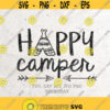 Happy Camper Svg Camper svg File DXF Silhouette Print Vinyl Cricut Cutting SVG T shirt Camper svgadventure awaitsexplorecamping shirt Design 149