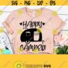 Happy Camper Svg Files For Cricut Happy Camper Shirt Camping Svg Camping Life Svg Camping Coffee Mug Vacation Svg Png Dxf Eps Design 753