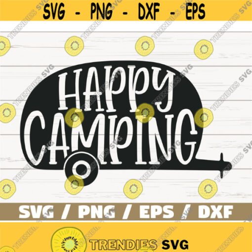 Happy Camping SVG Cut File Cricut Commercial use Silhouette Camper SVG Camping SVG Summer Svg Adventure Svg Dxf Design 878