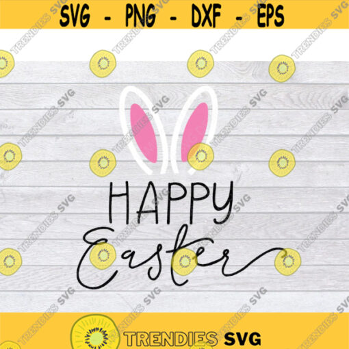 Happy Easter SVG Easter SVG Easter Bunny SVG Bunny Svg Rabbit Svg Spring Svg Bunny Feet Svg Bunny Ears Svg Kids Easter Svg