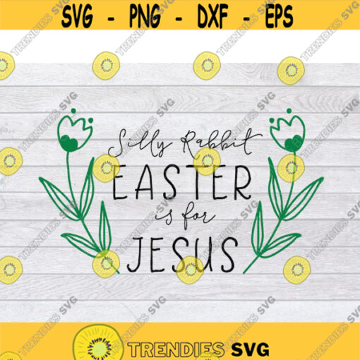 Happy Easter SVG Easter SVG Jesus SVG Easter Bunny Svg Bunny Svg Spring Svg Bunny Feet Svg Bunny Ears Svg Kids Easter Svg
