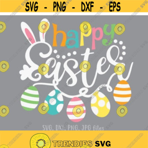 Happy Easter svg Easter Bunny svg Easter cut files Bunny Ears svg Happy Easter Shirt Design Fun Kids Shirt svg Cricut Silhouette Design 132